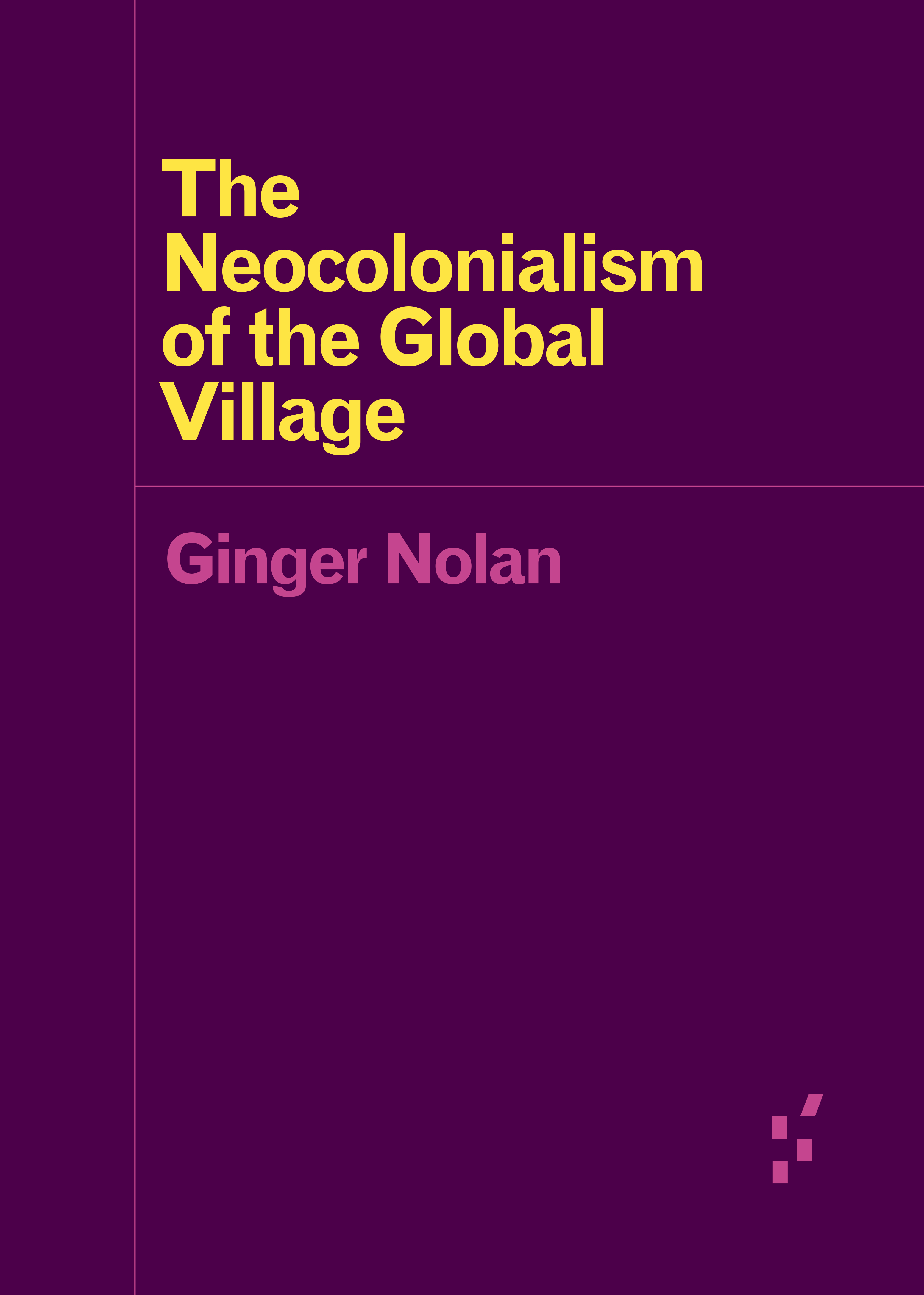 The Neocolonialism of the Global Village book cover