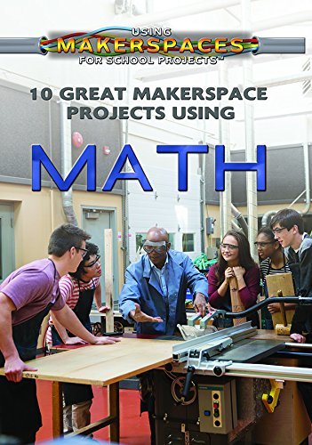 10 Great Makerspace Projects Using Math by Kevin Hall | Goodreads