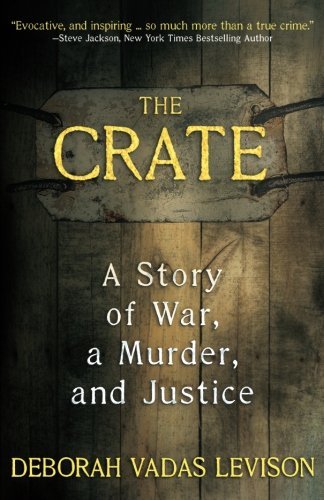 The Crate: A Story Of War, A Murder, And Justice