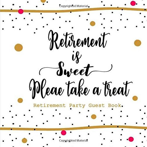 Retirement Party Guest Book Retirement Is Sweet Please Take A Treat