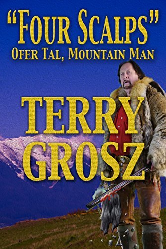 “Four Scalps” Ofer Tal, Mountain Man book cover
