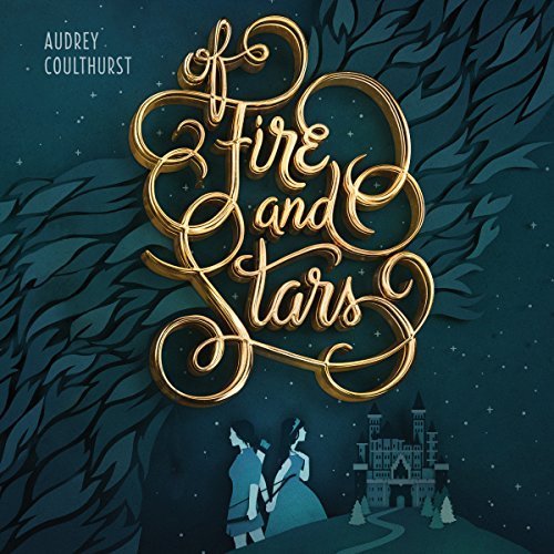 Of Fire and Stars (Of Fire and Stars #1)