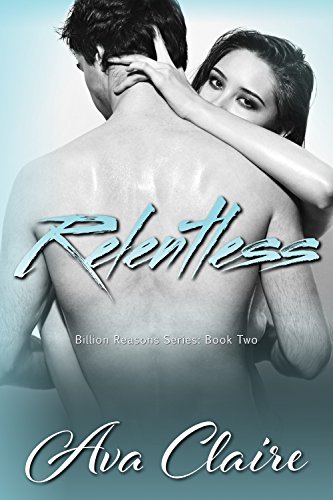 Relentless (An Alpha Billionaire Romance) book cover