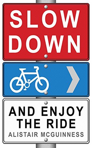 Slow Down and Enjoy the Ride