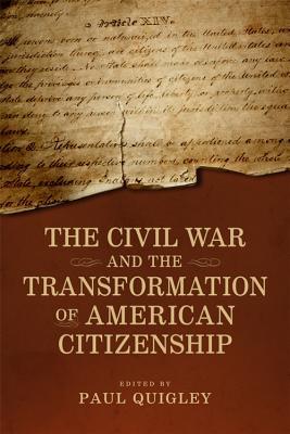 The Civil War and the Transformation of American Citizenship book cover