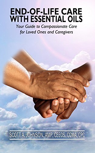 End-Of-Life Care With Essential Oils: Your Guide to Compassionate Care ...
