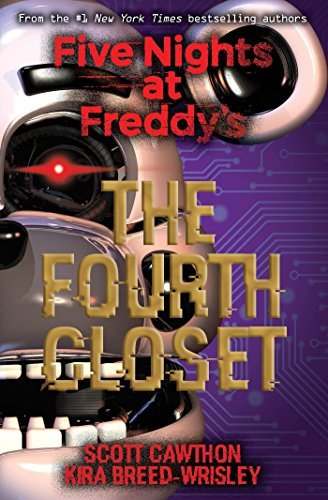 The Fourth Closet (Five Nights at Freddy's, Book #3)