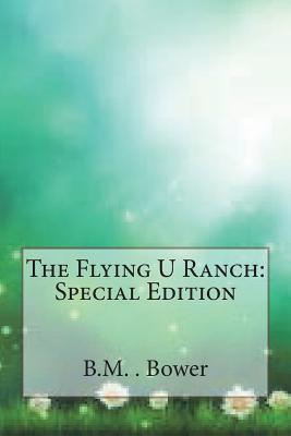 Flying X Ranch Library The Flying U Ranch: Special Edition by B.M. Bower | Goodreads