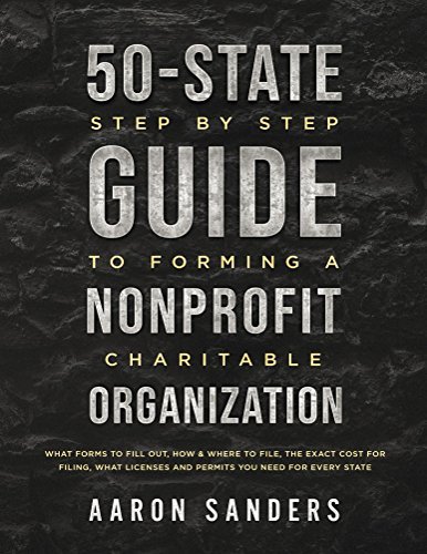 50-State Step by Step Guide to Forming A Nonprofit Charitable ...