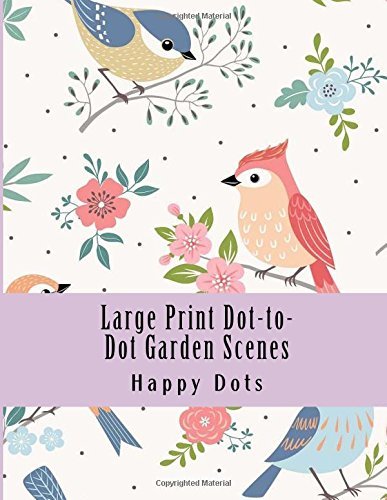 Large Print Dot-to-Dot Garden Scenes: Easy to Read Dot to Dot Garden ...
