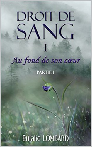 Droit de Sang: I - Au fond de son coeur (Romance fantasy)