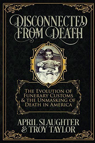Disconnected from Death: The Evolution of Funerary Customs and the Unmasking of Death in America