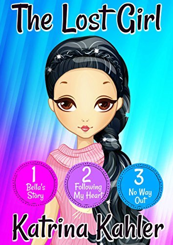 The Lost Girl - Part One: Books 1, 2 and 3: Books for Girls Aged 9-12