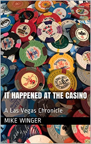 It Happened at the Casino: A Las Vegas Chronicle