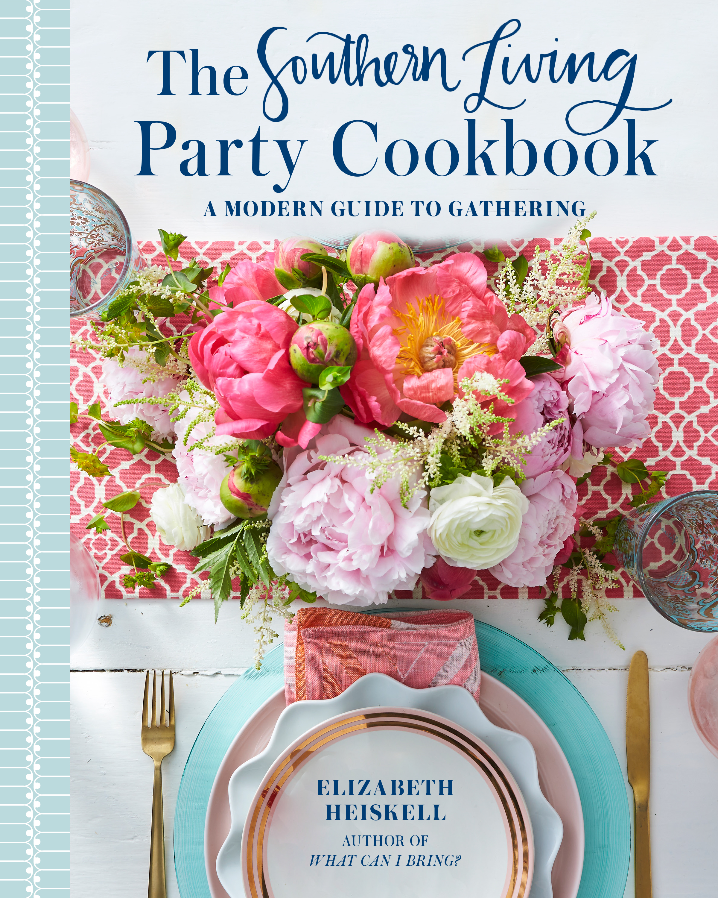 The Southern Living Party Cookbook: A Modern Guide to Gathering