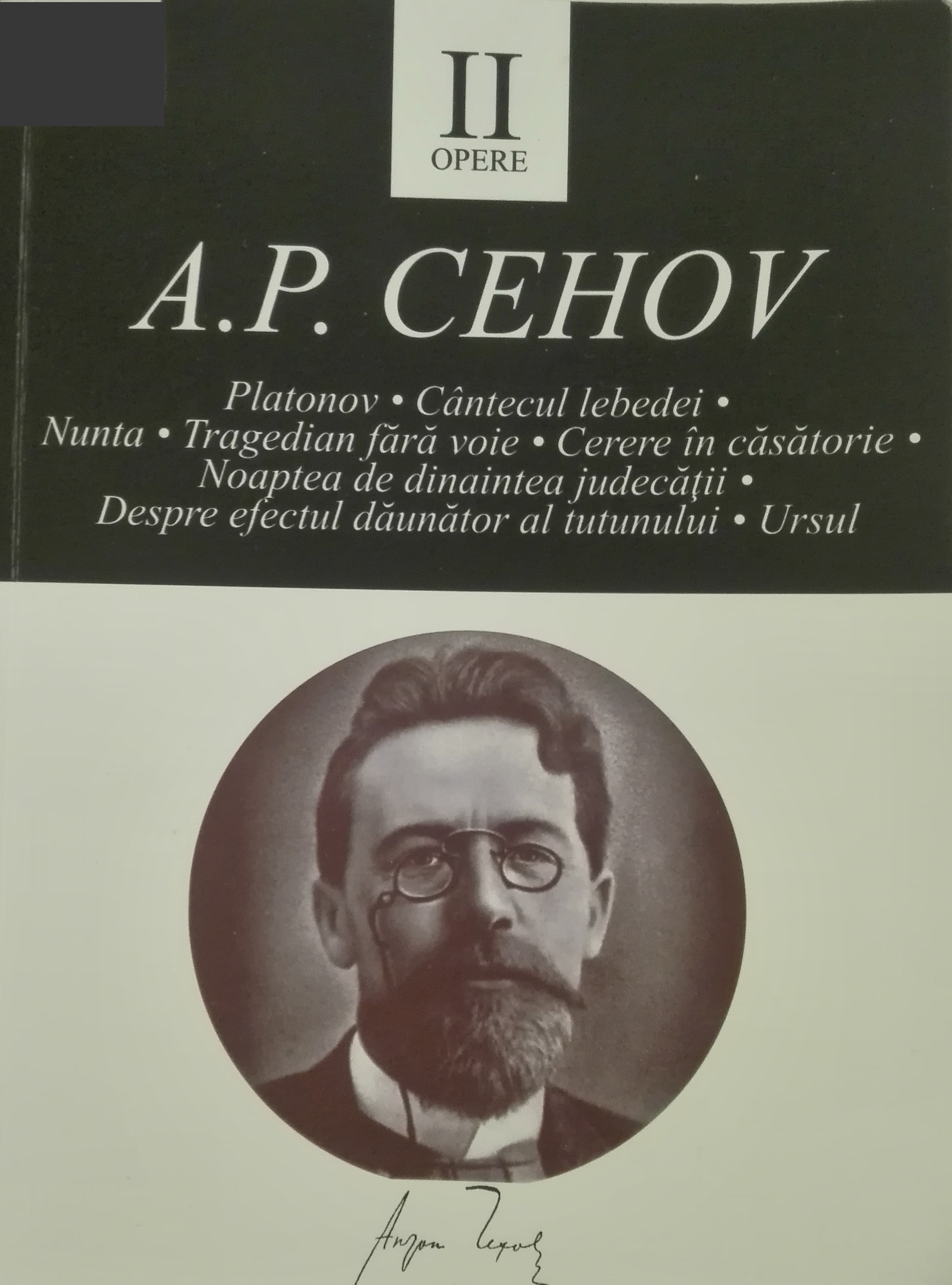 Cehov A.P. - Platonov, Cantecul lebedei, Nunta, Tragedian fara voie, Cerere in casatorie, Noaptea de dinaintea judecatii, Despre efectul daunator al tutunului, Ursul book cover