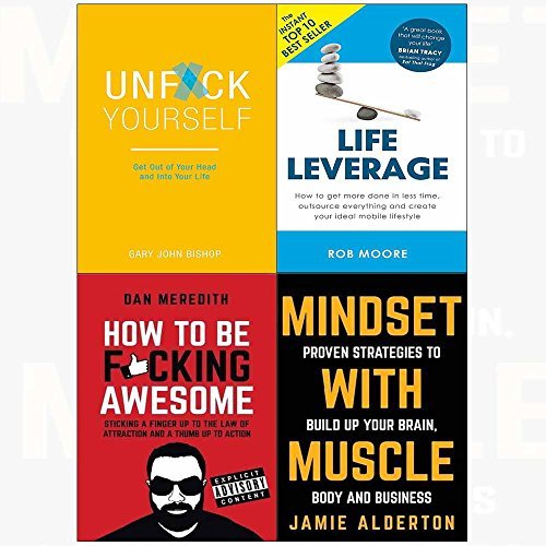 Unf*ck Yourself / Life Leverage / How To Be F*cking Awesome / Mindset With Muscle book cover