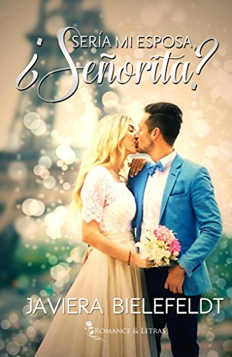 ¿Sería mi esposa, señorita?