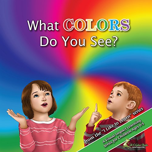 What Colors do You See I Like to Learn by Richard Scott Goodreads