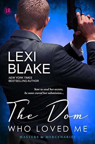 The Dom Who Loved Me (Masters and Mercenaries, #1)