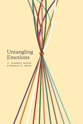  J. Alasdair Groves, Winston T. Smith  Untangling Emotions