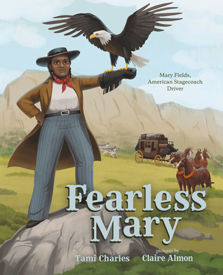 Fearless Mary: The True Adventures of Mary Fields, American Stagecoach Driver