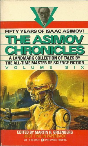 The Asimov Chronicles: Fifty Years of Isaac Asimov, Volume Six by Isaac ...