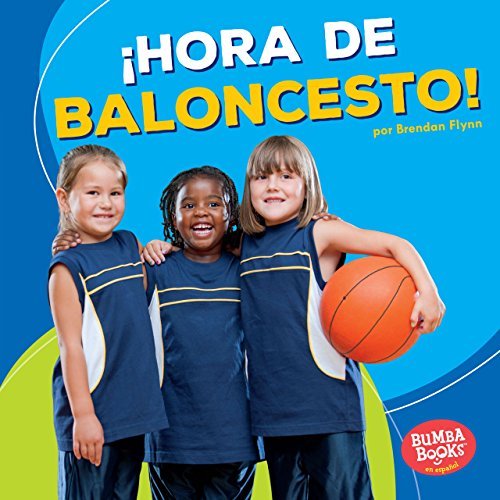 ¡Hora de Baloncesto! / Basketball Time!