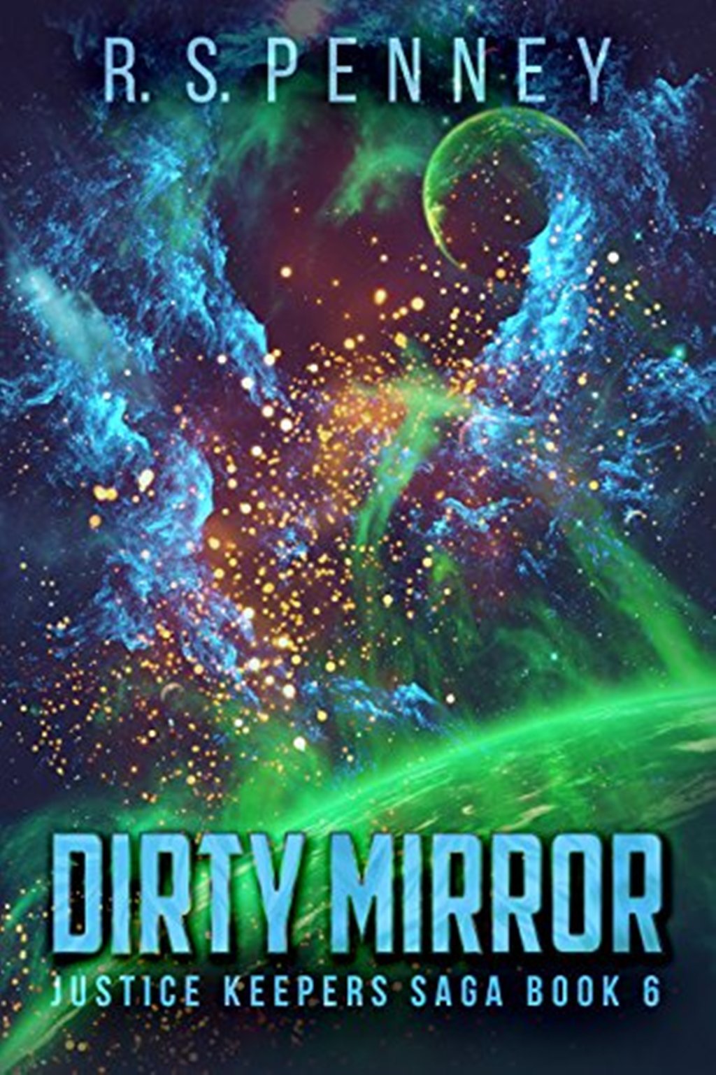Dirty Mirror (Justice Keepers Saga, 6) by R.S. Penney Goodreads