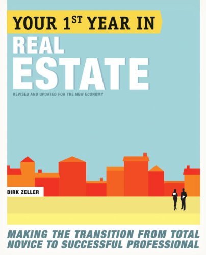 Your 1st Year in Real Estate: Making the Transition from Total Novice to Successful Professional