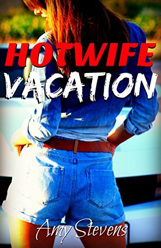 HOTWIFE VACATION: My Wife Taken On The Freeway by Amy Stevens | Goodreads