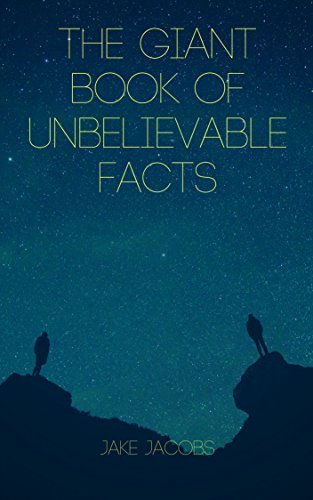 The Giant Book Of Unbelievable Facts