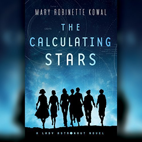 The Calculating Stars (Lady Astronaut Universe #1)