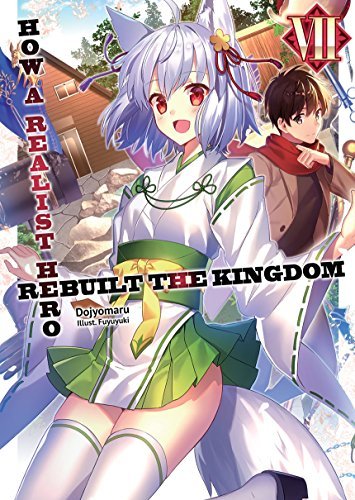 How a Realist Hero Rebuilt the Kingdom, Volume 7
