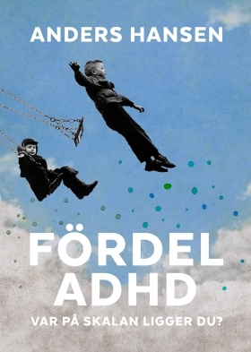 Fördel ADHD: Var på skalan ligger du?