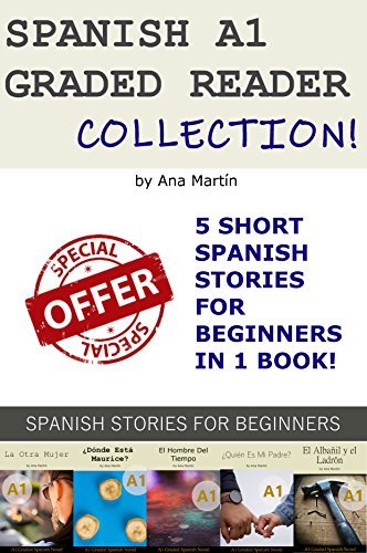 Spanish A1 Graded Reader Collection: Short Spanish stories for Beginners (Spanish A1 Graded Readers)