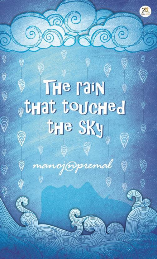 The Rain that touched the Sky by Manoj N Premal | Goodreads