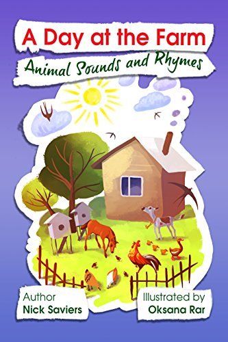 A Day at the Farm: Animal Sounds and Rhymes by Nick Saviers | Goodreads