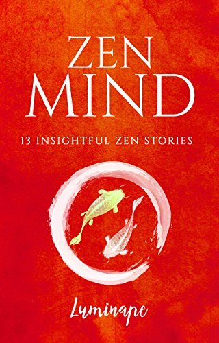 Zen Mind: 13 Insightful Zen Stories