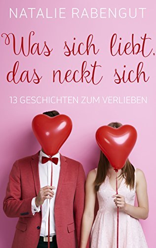 Was Sich Liebt Das Neckt Sich Englisch Was sich liebt, das neckt sich …: 13 Geschichten zum Verlieben by