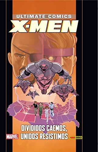 Coleccionable Ultimate. X-Men 18. Divididos Caemos, Unidos Resistimos book cover