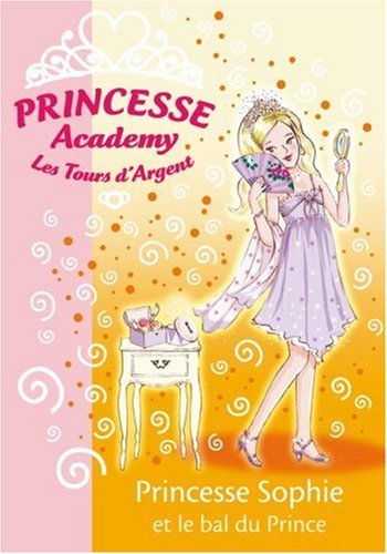 Princesse Academy 11 - Princesse Sophie et le bal du Prince book cover