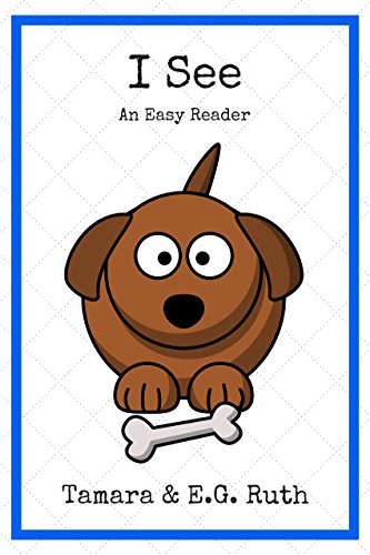 I See (I See Easy Reader Book 1) by Tamara Ruth | Goodreads