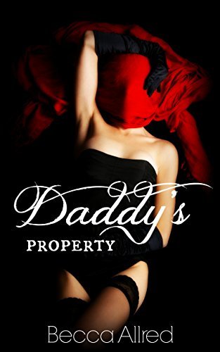 Daddy's Property: An Erotic Taboo Short Story