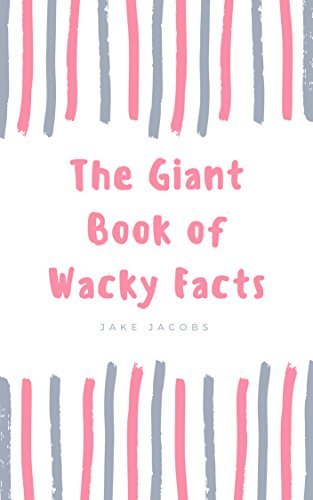 The Giant Book Of Wacky Facts