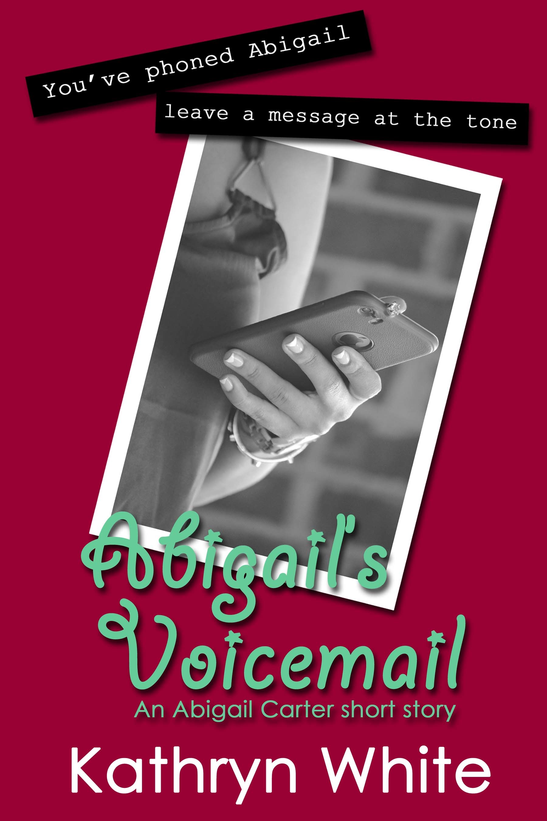 abigail-s-voicemail-abigail-1-1-by-kathryn-white-goodreads