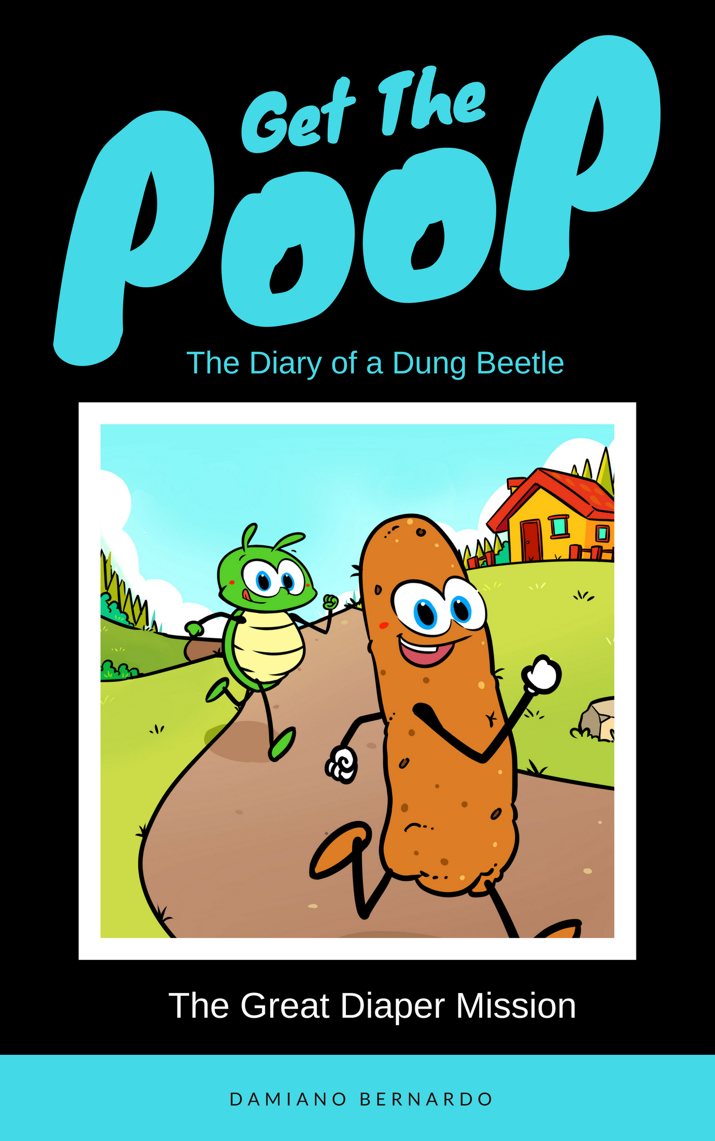 Get The Poop: The Diary of a Dung Beetle --The Great Diaper Mission by ...