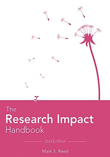 The Research Impact Handbook (2nd Edition) by Mark S. Reed | Goodreads