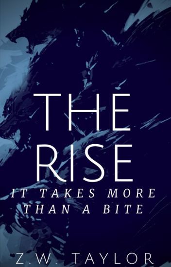 The Rise (The Bite #2) by Z.W. Taylor | Goodreads