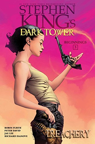 Treachery (Stephen King's The Dark Tower: Beginnings, #3)